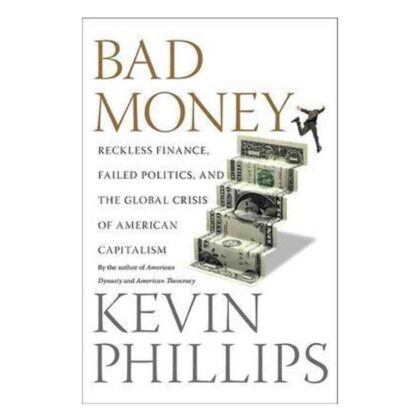 Bad Money: The Inexcusable Failure of American Finance
