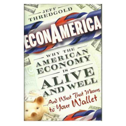 EconAmerica: Why the American Economy is Alive and Well