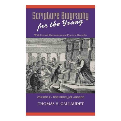 Scripture Biography for the Young - Volume 2 - The Story of Joseph