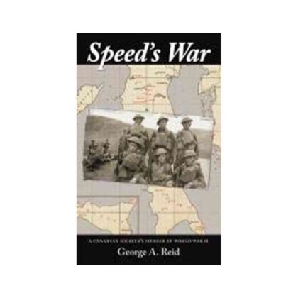 Speed's War: A Canadian Soldier's Memoir of World War II