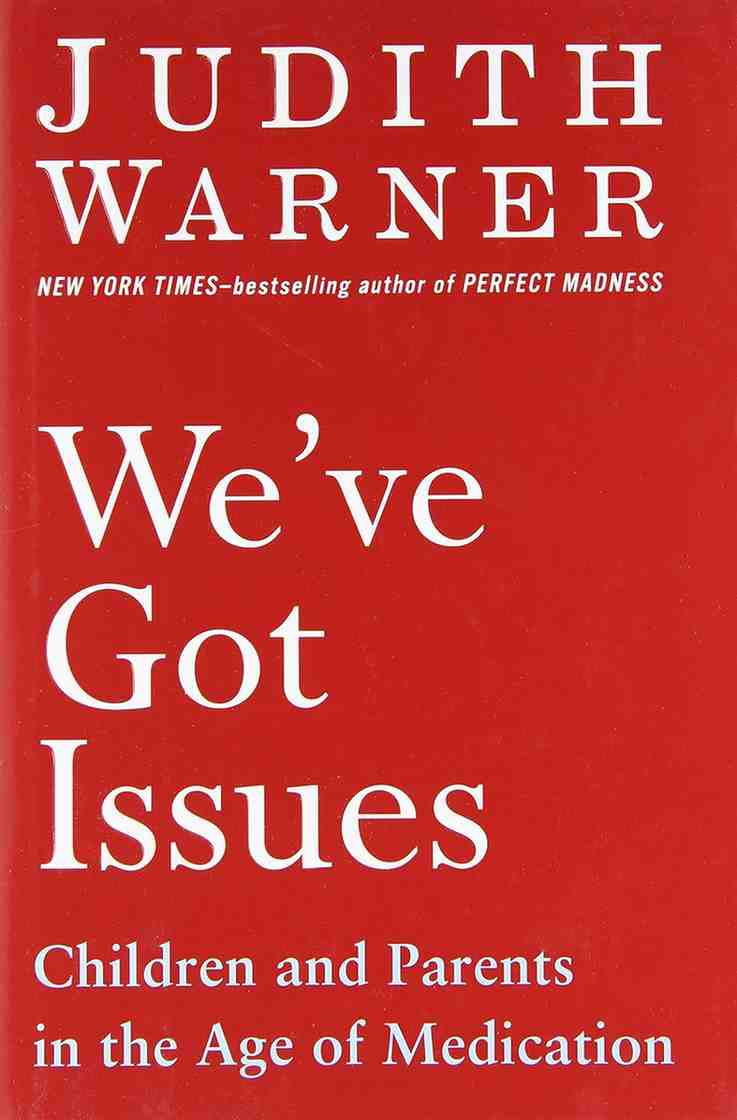 We've-Got-Issues-JUDITH-WARNER-1