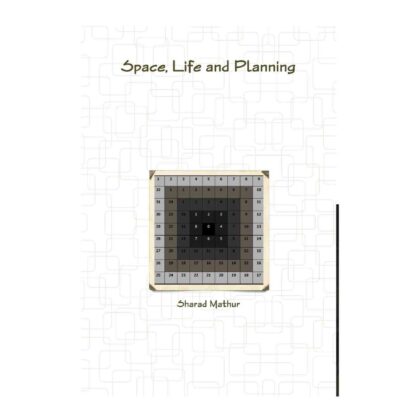 Space, Life And Planning - By Sharad Mathur