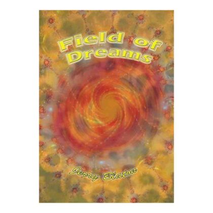 Field of Dreams - Book of poems and songs - By Jerry Blaton