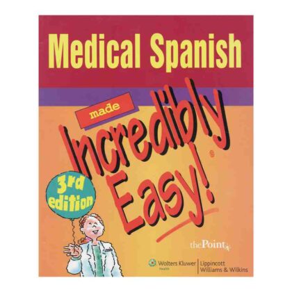 Medical Spanish Made Incredibly Easy! - By David Moreau