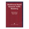 Multifractal Based Network Traffic Modeling