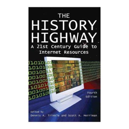 The History Highway: A 21st-century Guide to Internet Resources