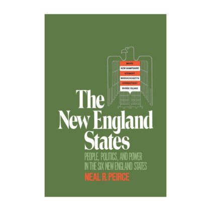 The New England States: People, Politics, and Power in the Six New England States