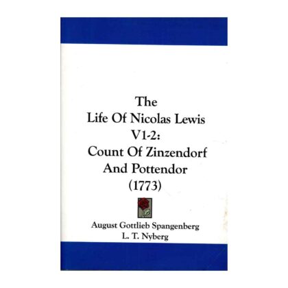 The Life Of Nicolas Lewis Vol 1-2: Count Of Zinzendorf And Pottendor (1773)